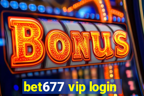 bet677 vip login