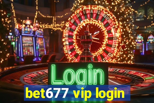 bet677 vip login