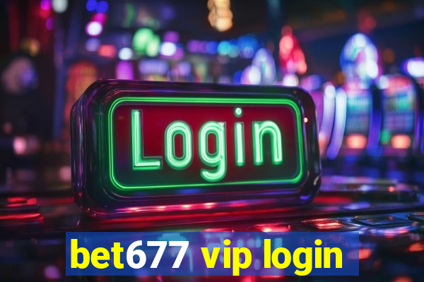 bet677 vip login