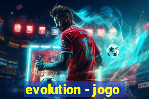 evolution - jogo