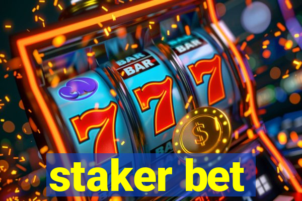 staker bet