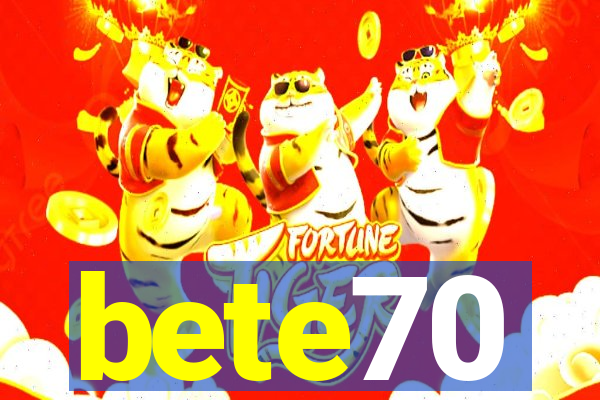 bete70