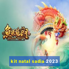 kit natal sadia 2023