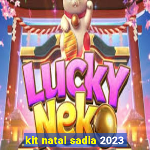 kit natal sadia 2023