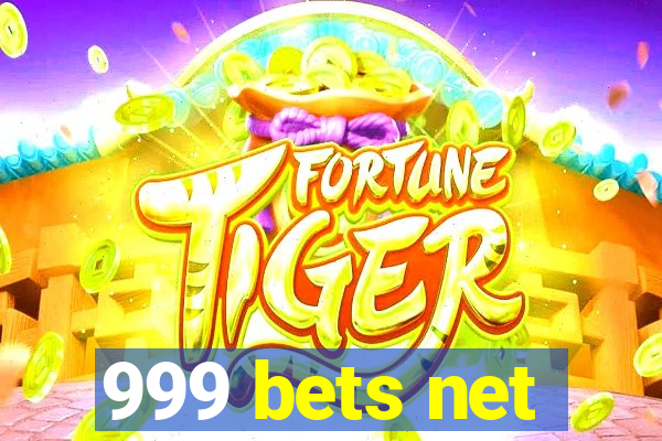 999 bets net