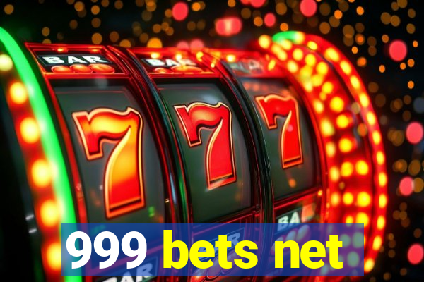 999 bets net