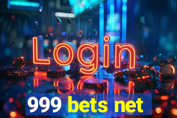 999 bets net