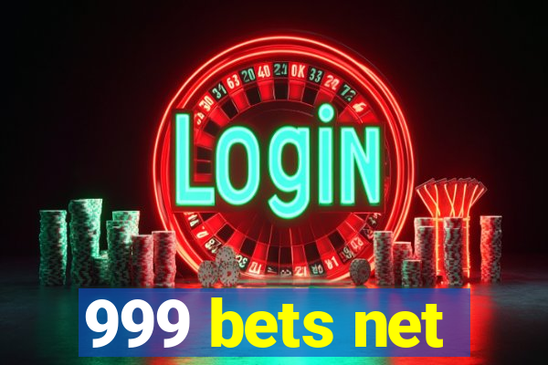 999 bets net