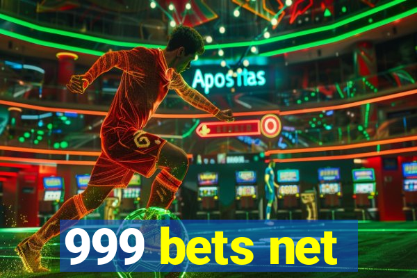 999 bets net