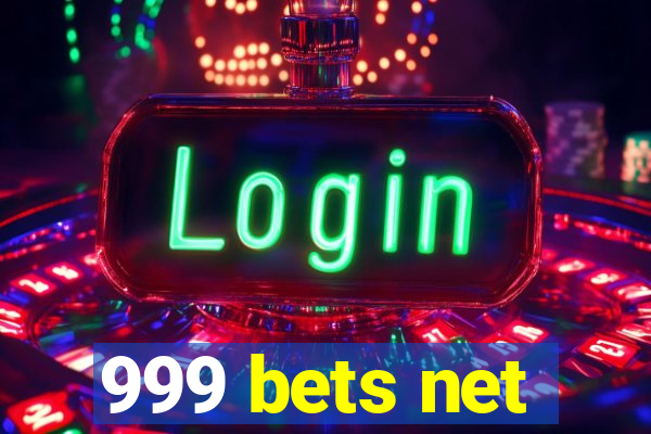 999 bets net