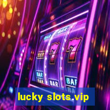 lucky slots.vip