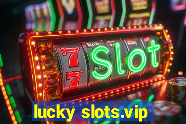 lucky slots.vip