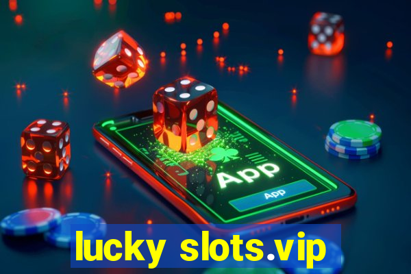 lucky slots.vip