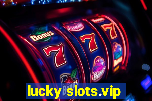 lucky slots.vip