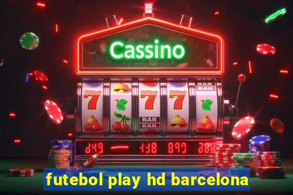 futebol play hd barcelona