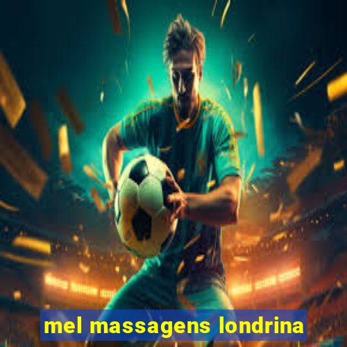 mel massagens londrina