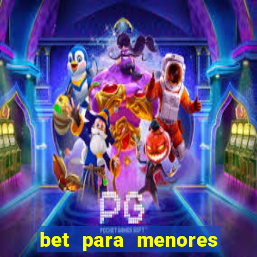 bet para menores de 18