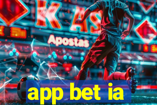 app bet ia