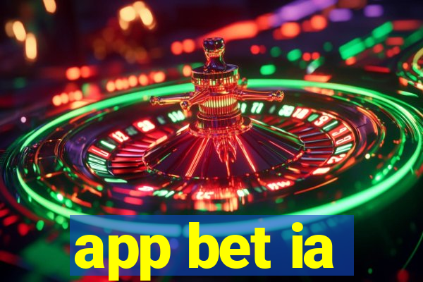 app bet ia