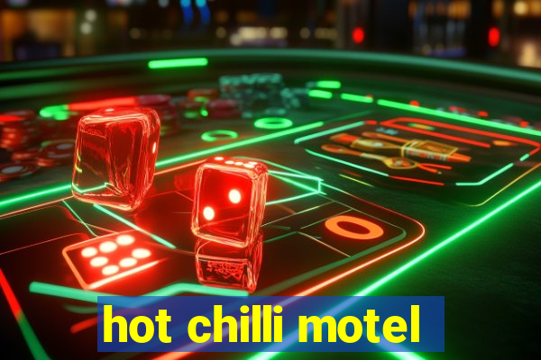 hot chilli motel