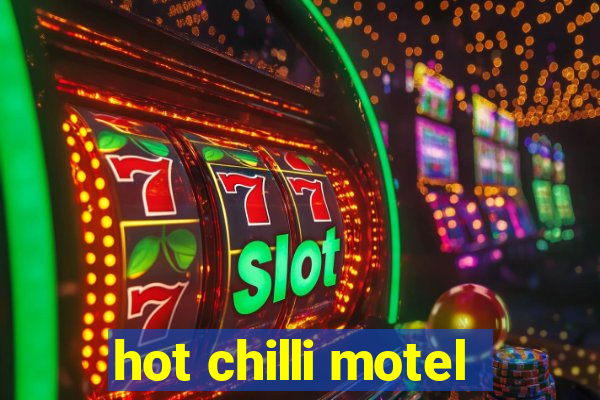 hot chilli motel