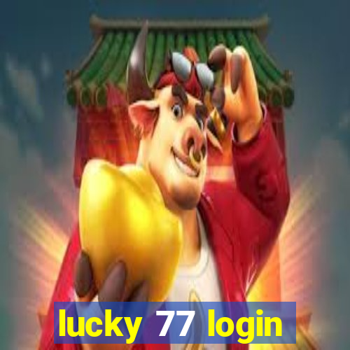 lucky 77 login