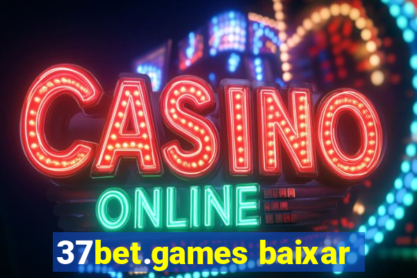 37bet.games baixar