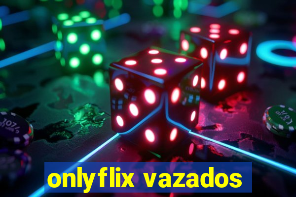 onlyflix vazados