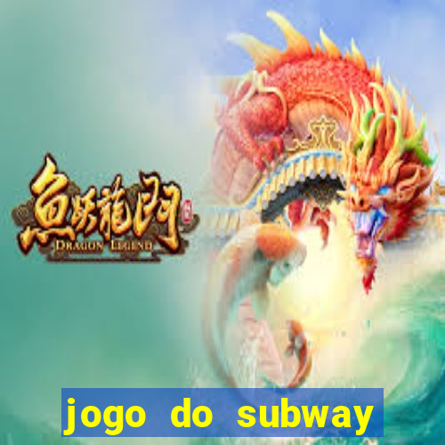 jogo do subway surf de ganhar dinheiro