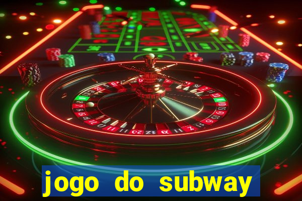 jogo do subway surf de ganhar dinheiro