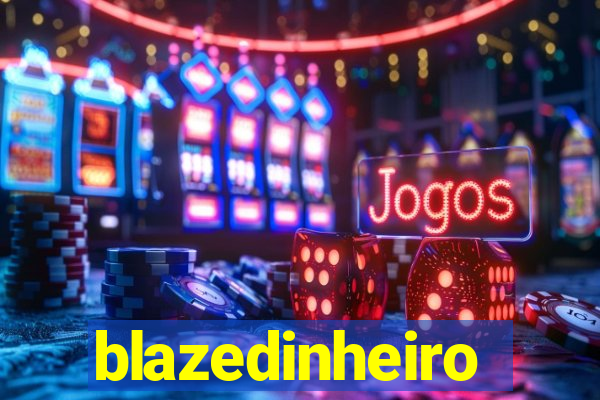 blazedinheiro