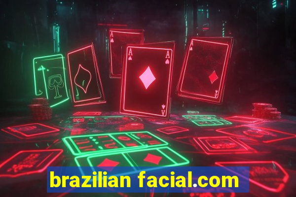 brazilian facial.com