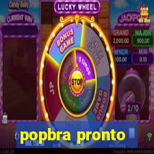 popbra pronto