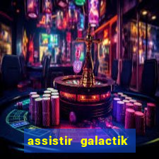 assistir galactik football dublado