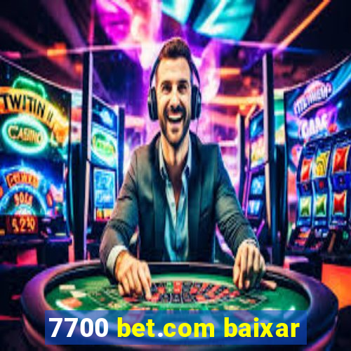 7700 bet.com baixar