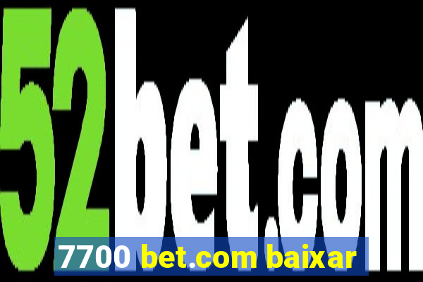 7700 bet.com baixar