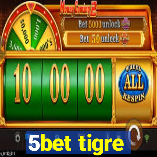 5bet tigre