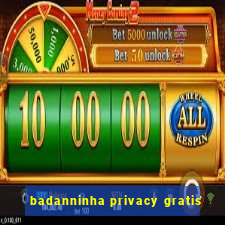 badanninha privacy gratis