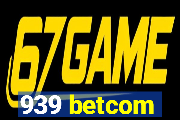 939 betcom