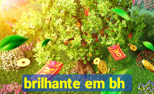 brilhante em bh