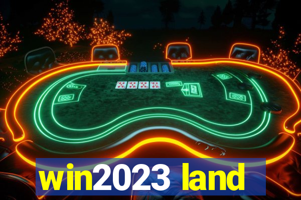 win2023 land