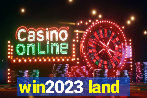 win2023 land