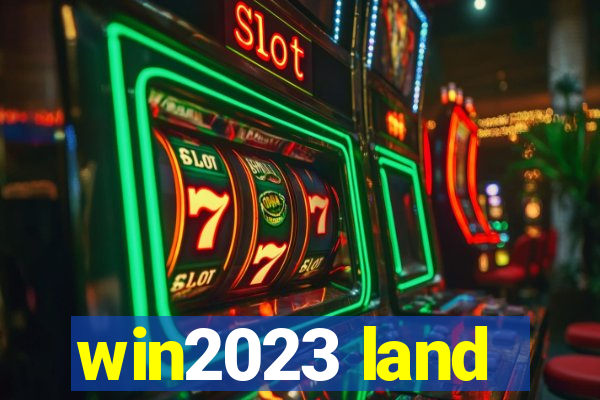 win2023 land