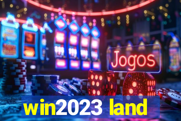 win2023 land