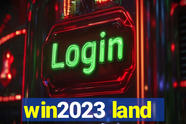 win2023 land