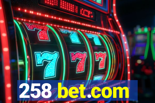 258 bet.com