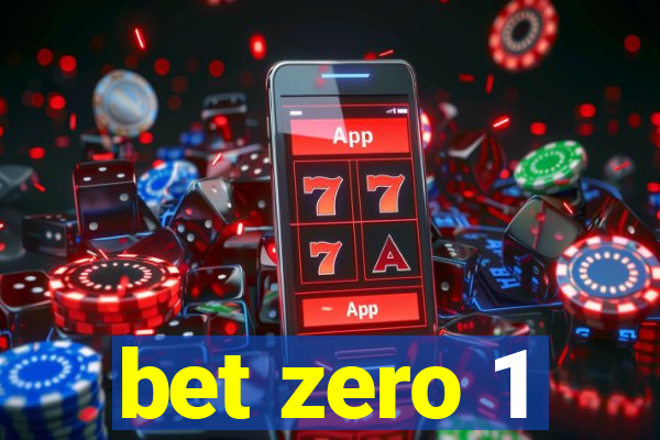 bet zero 1