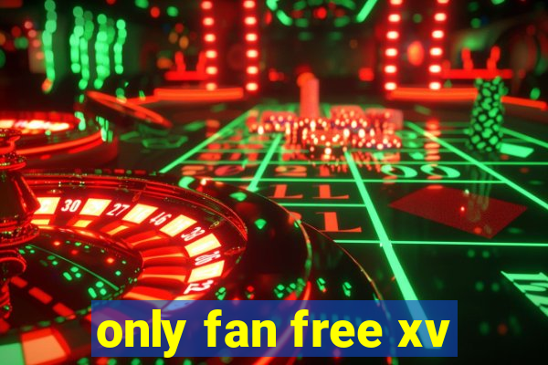 only fan free xv