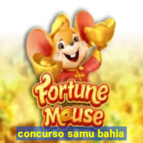 concurso samu bahia