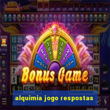 alquimia jogo respostas